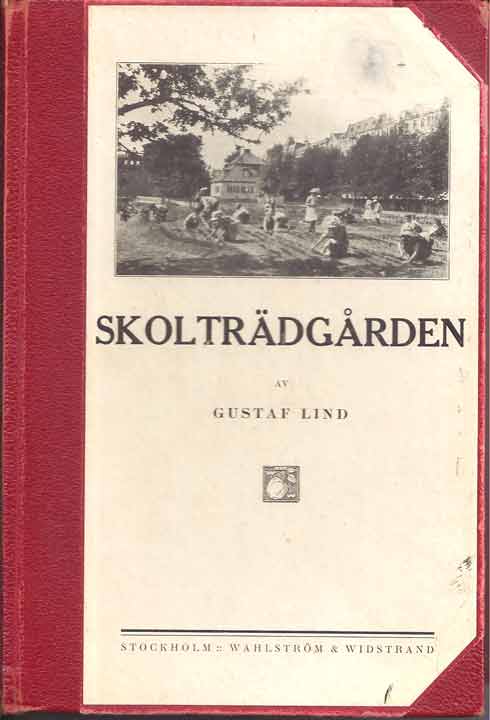 Handledning vid undervisningen i trädgårsskötsel m. m. vid seminarier, folkhögskolor och andra undervisningsanstalter av Gustaf Lind