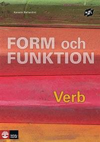 Mål Form och funktion Verb  av K Ballardini andra upplagan ISBN 978-91-27-41213-2
