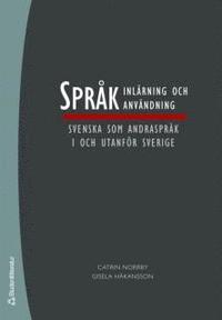 Språkinlärning och språkanvändning svenska som andraspråk i och utanför Sverige ISBN 978-91-44-04735-5