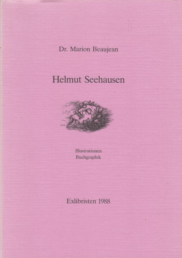 Helmut Seehausen : Illustrationen, Buchgraphik i Exlibristen 1988 av Dr. Marion Beaujean