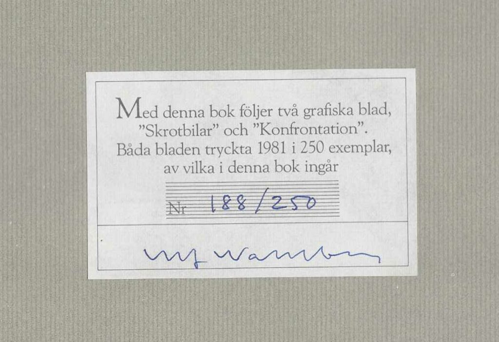 Numrerad och signerad Bibliofilupplaga med 2 numrerade och signerade grafiska blad "Konfrontation" och "Skrotbilar"