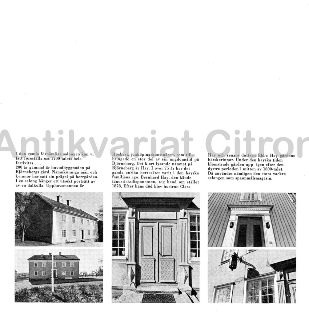 "Huvudbyggnaden på Björnebergs gård – en tvåvånings herrgård med klassisk arkitektur och rik interiör från 1700-talet. Fasaden har ljus puts, symmetriska fönster med profilerade omfattningar och ett tydligt mittparti med entré. I salongen hänger porträtt av dalkullan målat av Höckert, en jönköpingskonstnär som tillbringade ungdomstiden här."