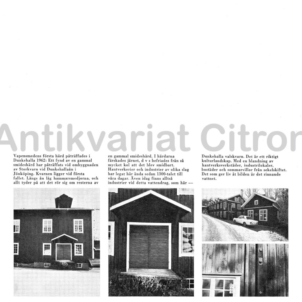 En gammal smideshärd vid Dunkehallaån i Jönköping, omgiven av rinnande vatten och historiska industribyggnader Vapensmedens första härd, upptäckt 1962 vid Storkvarn i Dunkehalla. Här färskades järnet för att bli smidbart – ett levande kulturlandskap med hantverkstradition från 1300-talet.